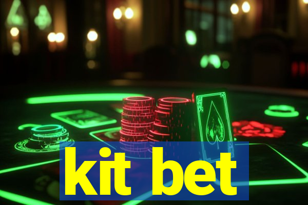 kit bet